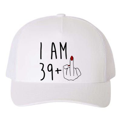 I Am 39 Plus Middle Finger Funny 40th Birthday Yupoong Adult 5-Panel Trucker Hat