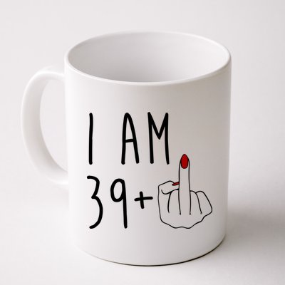 I Am 39 Plus Middle Finger Funny 40th Birthday Mug