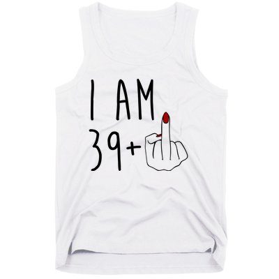 I Am 39 Plus Middle Finger Funny 40th Birthday Tank Top