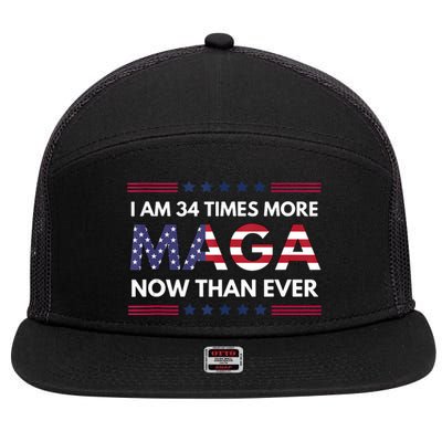 I Am 34 Times More Maga Now Than Ever Trump Supporters 7 Panel Mesh Trucker Snapback Hat