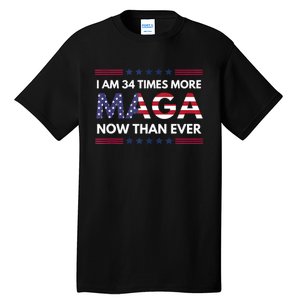 I Am 34 Times More Maga Now Than Ever Trump Supporters Tall T-Shirt