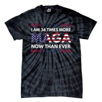 I Am 34 Times More Maga Now Than Ever Trump Supporters Tie-Dye T-Shirt