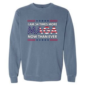 I Am 34 Times More Maga Now Than Ever Trump Supporters Garment-Dyed Sweatshirt