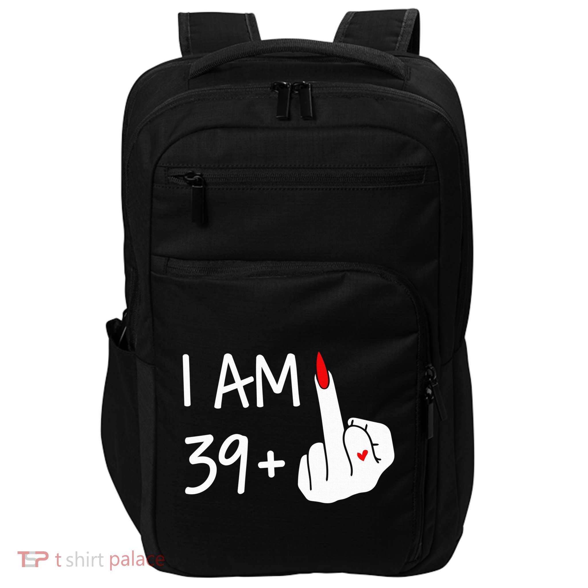 I Am 39 Plus 1 Middle Finger 40th Birthday Wo Mothers Day Impact Tech Backpack