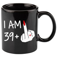 I Am 39 Plus 1 Middle Finger 40th Birthday Wo Mothers Day 11oz C Handle Ceramic Mug
