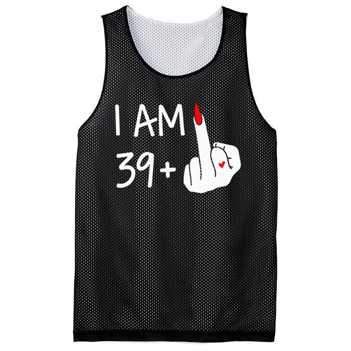 I Am 39 Plus 1 Middle Finger 40th Birthday Wo Mothers Day Mesh Reversible Basketball Jersey Tank