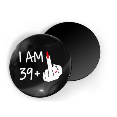 I Am 39 Plus 1 Middle Finger 40th Birthday Wo Mothers Day Magnet