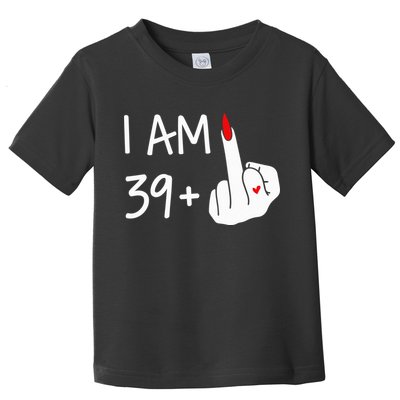 I Am 39 Plus 1 Middle Finger 40th Birthday Wo Mothers Day Toddler T-Shirt
