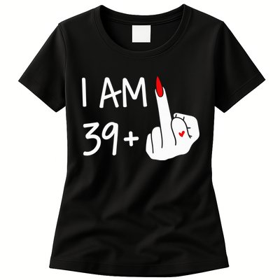 I Am 39 Plus 1 Middle Finger 40th Birthday Wo Mothers Day Womens T-Shirt