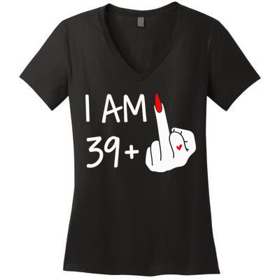 I Am 39 Plus 1 Middle Finger 40th Birthday Wo Mothers Day Women's V-Neck T-Shirt