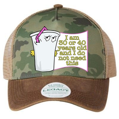 I Am 30 Or 40 Years Old And I Do Not Need This Funny Legacy Tie Dye Trucker Hat
