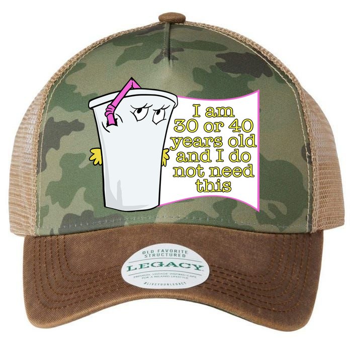 I Am 30 Or 40 Years Old And I Do Not Need This Funny Legacy Tie Dye Trucker Hat