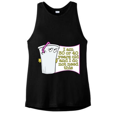 I Am 30 Or 40 Years Old And I Do Not Need This Funny Ladies PosiCharge Tri-Blend Wicking Tank