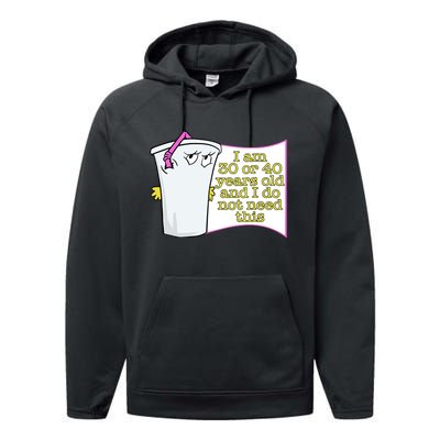 I Am 30 Or 40 Years Old And I Do Not Need This Funny Performance Fleece Hoodie