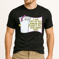 I Am 30 Or 40 Years Old And I Do Not Need This Funny Performance Shirt