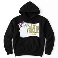I Am 30 Or 40 Years Old And I Do Not Need This Funny Hoodie