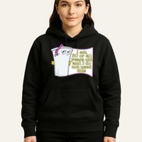 I Am 30 Or 40 Years Old And I Do Not Need This Funny Hoodie