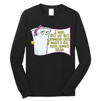 I Am 30 Or 40 Years Old And I Do Not Need This Funny Long Sleeve Shirt