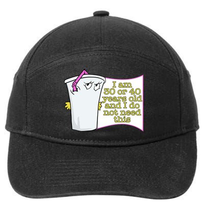 I Am 30 Or 40 Years Old And I Do Not Need This Funny 7-Panel Snapback Hat