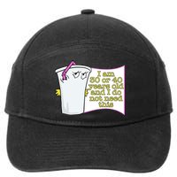 I Am 30 Or 40 Years Old And I Do Not Need This Funny 7-Panel Snapback Hat