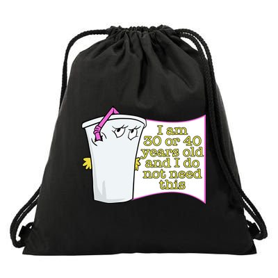 I Am 30 Or 40 Years Old And I Do Not Need This Funny Drawstring Bag