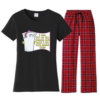 I Am 30 Or 40 Years Old And I Do Not Need This Funny Women's Flannel Pajama Set