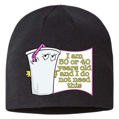 I Am 30 Or 40 Years Old And I Do Not Need This Funny Sustainable Beanie