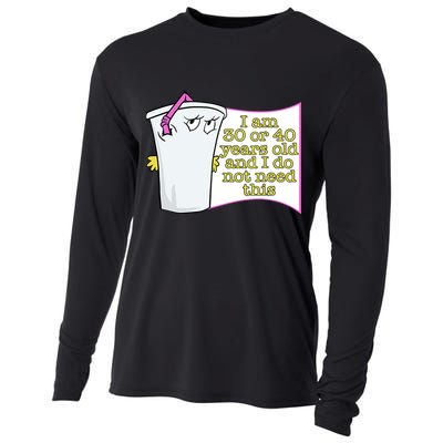 I Am 30 Or 40 Years Old And I Do Not Need This Funny Cooling Performance Long Sleeve Crew