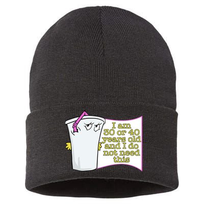 I Am 30 Or 40 Years Old And I Do Not Need This Funny Sustainable Knit Beanie