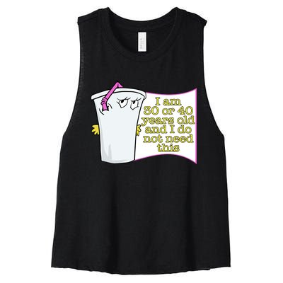 I Am 30 Or 40 Years Old And I Do Not Need This Funny Women's Racerback Cropped Tank