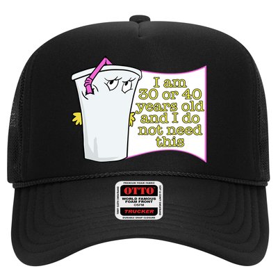 I Am 30 Or 40 Years Old And I Do Not Need This Funny Trucker Hat
