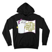 I Am 30 Or 40 Years Old And I Do Not Need This Funny Tall Hoodie