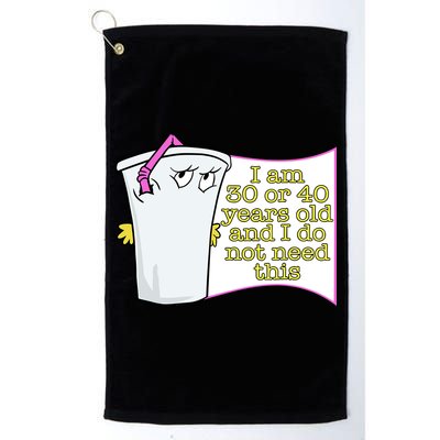 I Am 30 Or 40 Years Old And I Do Not Need This Funny Golf Towel