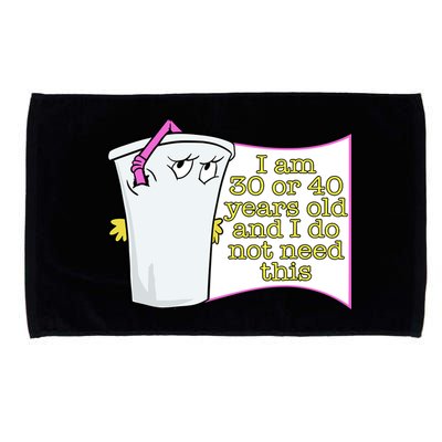 I Am 30 Or 40 Years Old And I Do Not Need This Funny Microfiber Hand Towel
