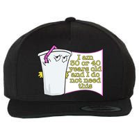 I Am 30 Or 40 Years Old And I Do Not Need This Funny Wool Snapback Cap
