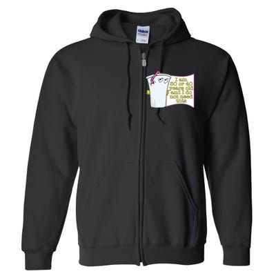 I Am 30 Or 40 Years Old And I Do Not Need This Funny Full Zip Hoodie