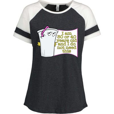 I Am 30 Or 40 Years Old And I Do Not Need This Funny Enza Ladies Jersey Colorblock Tee