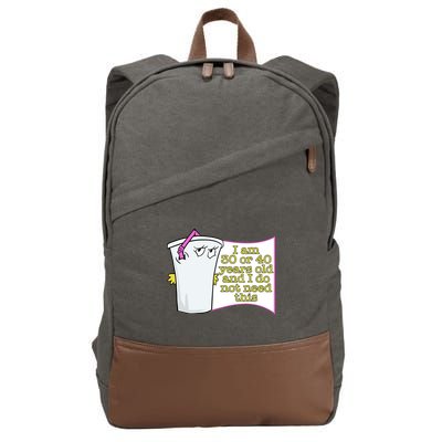I Am 30 Or 40 Years Old And I Do Not Need This Funny Cotton Canvas Backpack