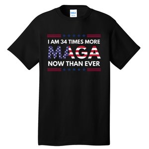 I Am 34 Times More Maga Now Than Ever Tall T-Shirt