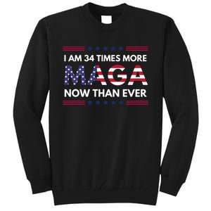 I Am 34 Times More Maga Now Than Ever Tall Sweatshirt