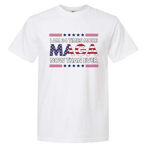 I Am 34 Times More Maga Now Than Ever Garment-Dyed Heavyweight T-Shirt