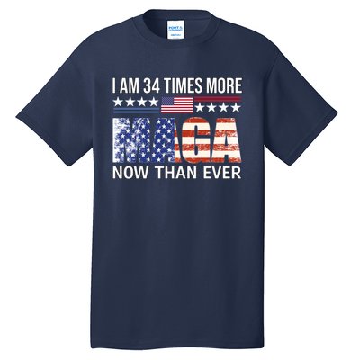 I Am 34 Times More Maga Now Than Ever Tall T-Shirt