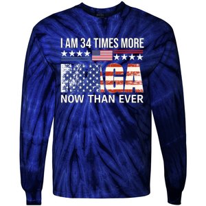 I Am 34 Times More Maga Now Than Ever Tie-Dye Long Sleeve Shirt