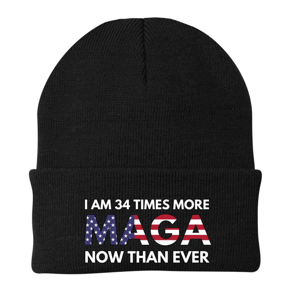 I Am 34 Times More Maga Now Than Ever Beanie