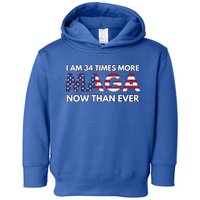 I Am 34 Times More Maga Now Than Ever Toddler Hoodie