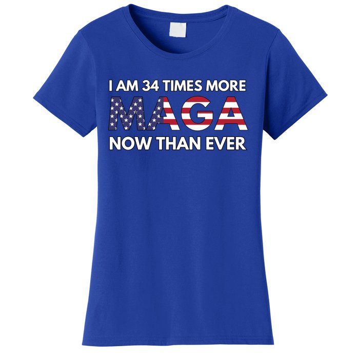 I Am 34 Times More Maga Now Than Ever Women's T-Shirt