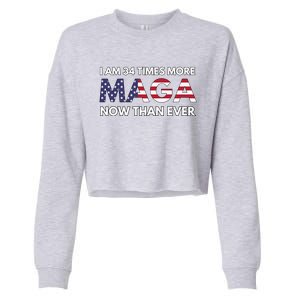 I Am 34 Times More Maga Now Than Ever Cropped Pullover Crew