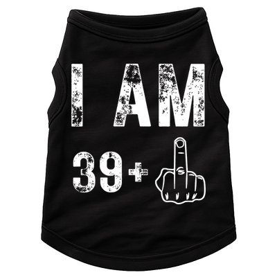 I Am 39 Plus Middle Finger 40th Birthday Gift Doggie Tank