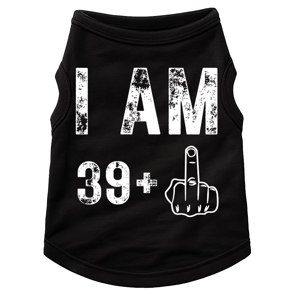 I Am 39 Plus Middle Finger 40th Birthday Gift Doggie Tank