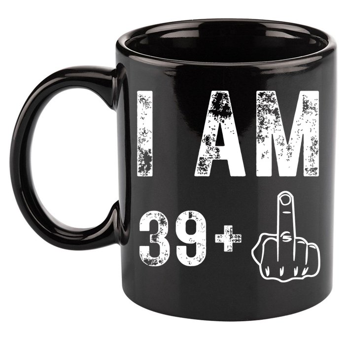 I Am 39 Plus Middle Finger 40th Birthday Gift 11oz C Handle Ceramic Mug